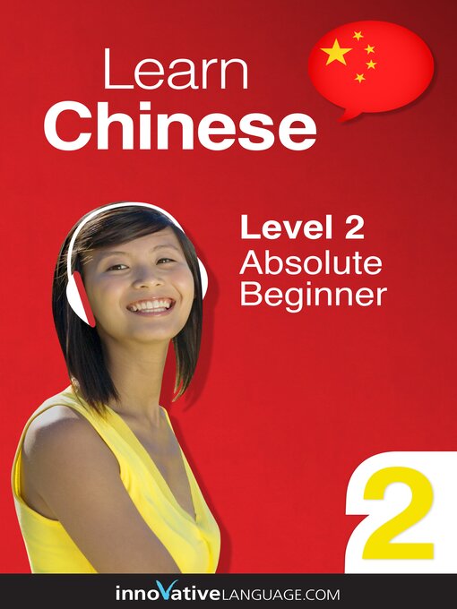 Title details for Learn Chinese - Level 2: Absolute Beginner, Volume 1 by Innovative Language Learning, LLC - Wait list